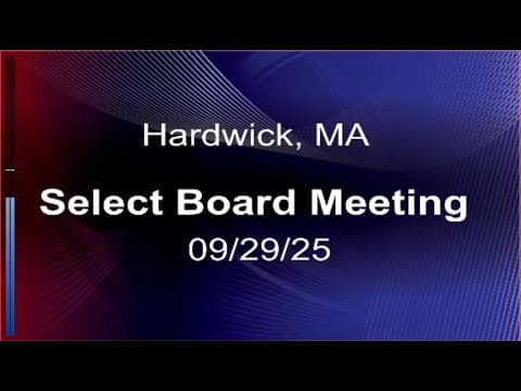 Thumbnail for 09/29/25 - Hardwick, MA Select Board Meeting