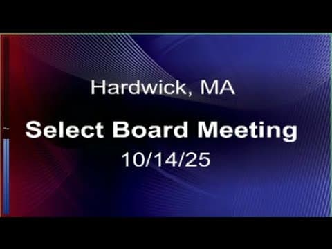 Thumbnail for 10/14/25 - Hardwick, MA Select Board Meeting