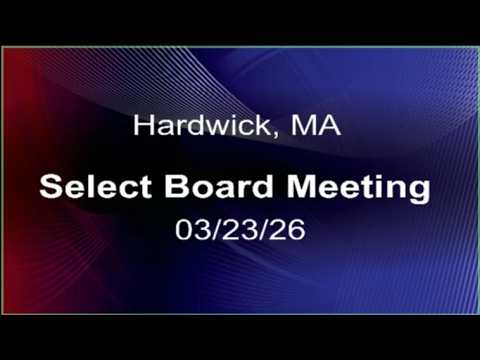 Thumbnail for 03/23/2026 Hardwick, MA. Select Board Meeting