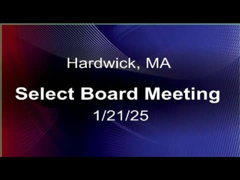 Thumbnail for 1/21/25 - Hardwick, MA Select Board Meeting