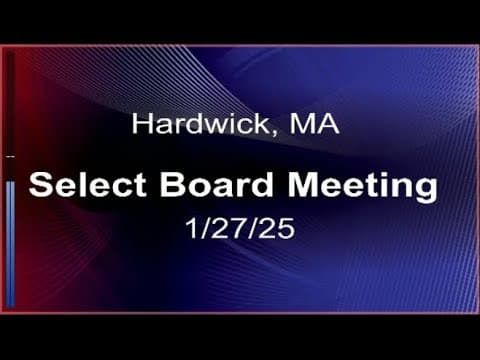 Thumbnail for 1/27/25 - Hardwick, MA Select Board Meeting