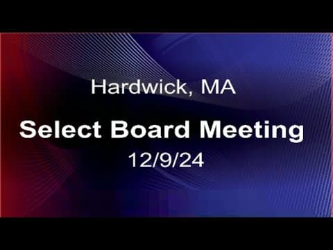 Thumbnail for 12/9/24 - Hardwick, MA Select Board Meeting