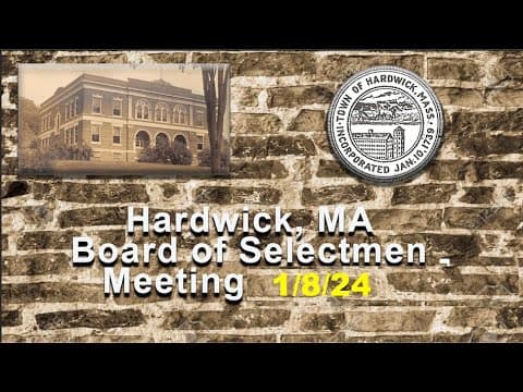 Thumbnail for *Hardwick, MA Board of Selectmen Meeting  1/8/24