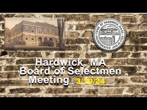 Thumbnail for 3/19/24 - Hardwick, MA Board of Selectman Meeting