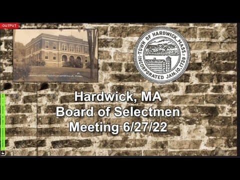 Thumbnail for Hardwick, MA Board of Selectmen Meeting 6/27/22