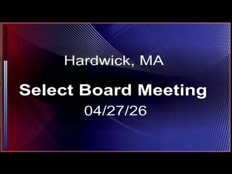 Thumbnail for 04/27/2026 Hardwick, MA. Select Board Meeting