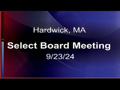 Thumbnail for 9/23/24 - Hardwick, MA Select Board Meeting
