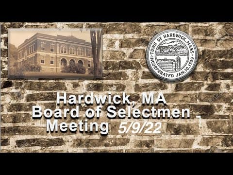Thumbnail for Hardwick, MA Board of Selectmen Meeting 5/9/22