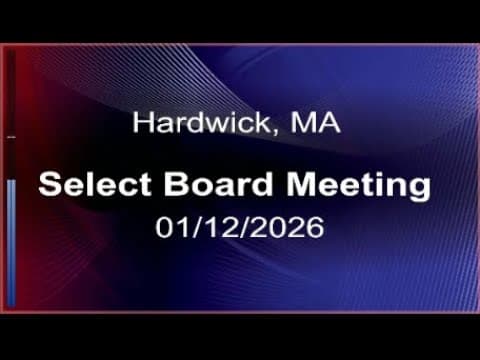 Thumbnail for 01/12/26- Hardwick, MA Select Board Meeting