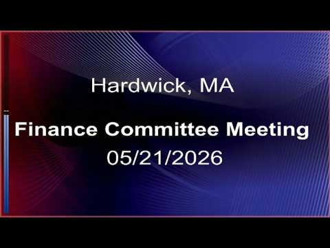 Thumbnail for 5/21/2026 Hardwick, MA. Finance Committee Meeting