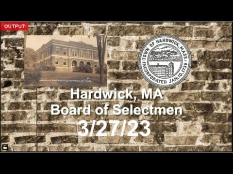 Thumbnail for Hardwick, MA Board of Selectmen Meeting 3/27/23