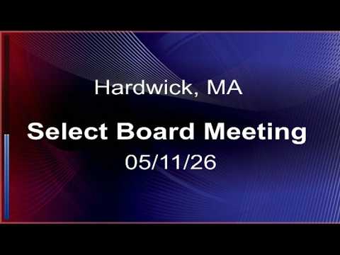 Thumbnail for 5/11/2026 Hardwick, MA. Select Board Meeting