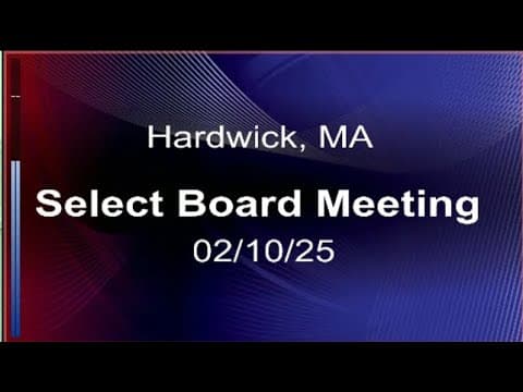 Thumbnail for 2/10/25 - Hardwick, MA Select Board Meeting