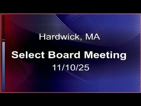 Thumbnail for 11/10/25 - Hardwick, MA Select Board Meeting