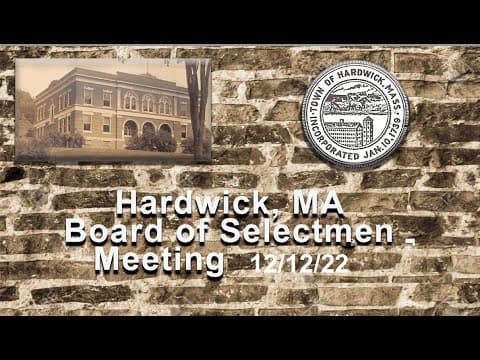 Thumbnail for Hardwick, MA Board of Selectmen Meeting 12/12/22