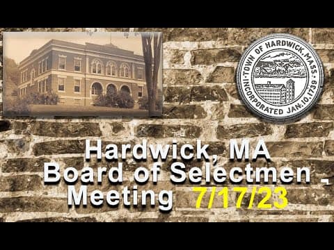 Thumbnail for Hardwick, MA Board of Selectmen Meeting 7/17/23