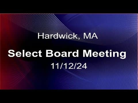Thumbnail for 11/12/24 - Hardwick, MA Select Board Meeting
