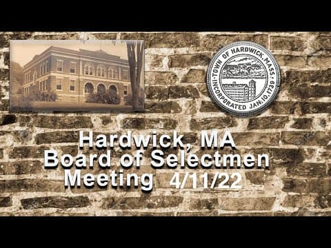 Thumbnail for Hardwick Board of Selectmen Meeting 4/11/22