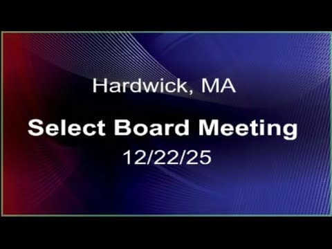 Thumbnail for 12/22/25 - Hardwick, MA Select Board Meeting