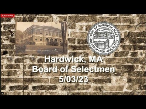 Thumbnail for Hardwick, MA Board of Selectmen Meeting 5/03/23